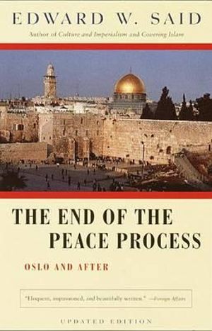 The End of the Peace Process : Oslo and After - Edward W. Said