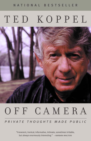 Off Camera : Private Thoughts Made Public - Ted Koppel