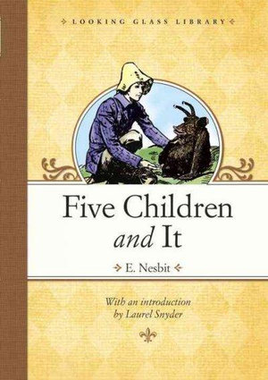 Five Children and It : Looking Glass Library - Edith Nesbit