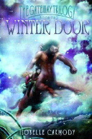 Winter Door : The Gateway Trilogy - Isobelle Carmody