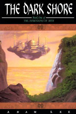 The Dark Shore : The Dominions of Irth , No 1 - Adam Lee