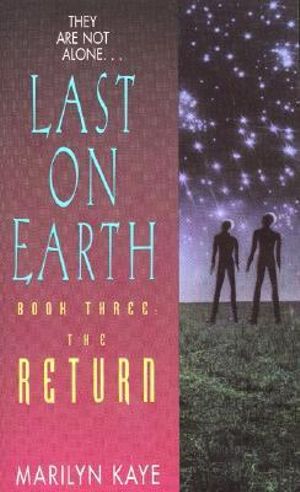 The Return : LAST ON EARTH - Marilyn Kaye