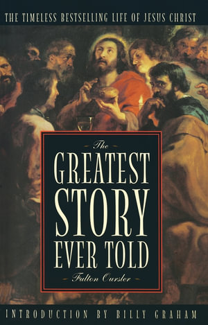 The Greatest Story Ever Told : Image Classic - Fulton Oursler