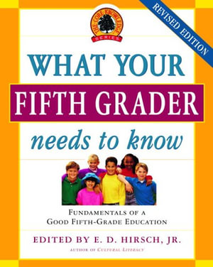 Core Knowledge : Fundamentals of a Good Fifth-Grade Education - E. D. Hirsch