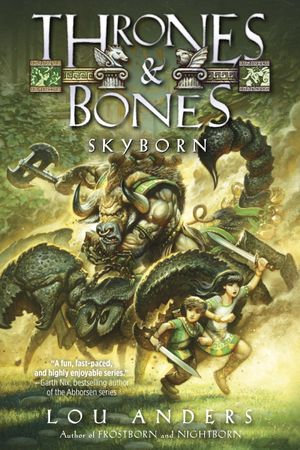 Skyborn : Thrones and Bones : Book 3 - Lou Anders