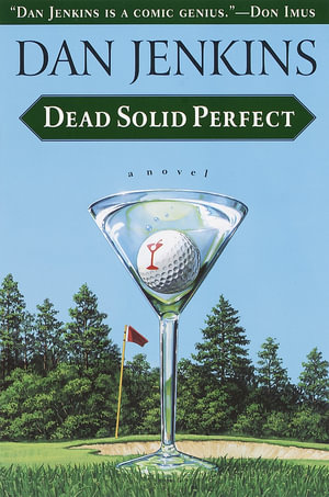 Dead Solid Perfect - Dan Jenkins