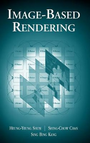 Image-Based Rendering : Monographs in Computer Science - Heung-Yeung Shum