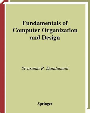 Fundamentals of Computer Organization and Design - Sivarama P. Dandamudi