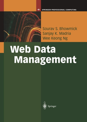 Web Data Management : A Warehouse Approach - Sourav S. Bhowmick