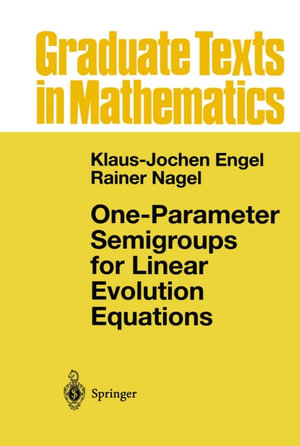 One-Parameter Semigroups for Linear Evolution Equations - Klaus-Jochen Engel
