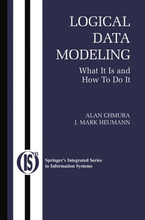 Logical Data Modeling : What it is and How to do it - Alan Chmura
