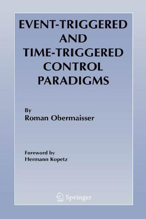 Event-Triggered and Time-Triggered Control Paradigms - Roman Obermaisser