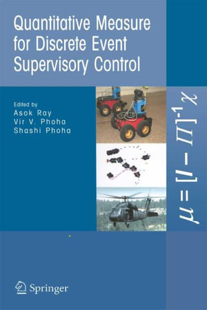 Quantitative Measure for Discrete Event Supervisory Control - Asok Ray