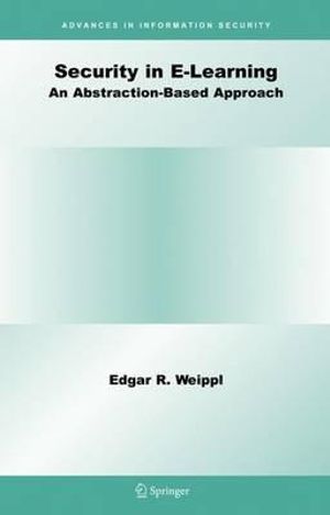 Security in E-Learning : Advances in Information Security - Edgar R. Weippl