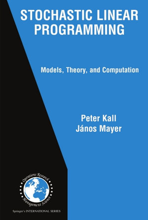 Stochastic Linear Programming : Models, Theory, and Computation - Peter Kall