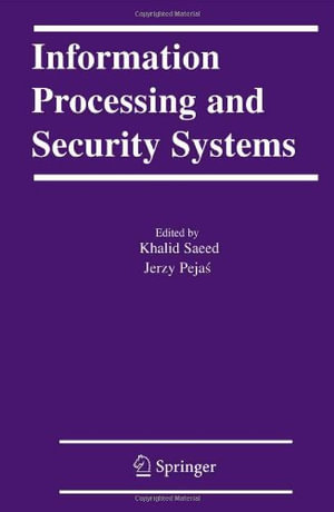 Information Processing and Security Systems - Khalid Saeed