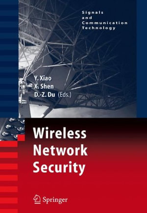 Wireless Network Security : Signals and Communication Technology - Yang Xiao