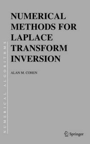Numerical Methods for Laplace Transform Inversion : Numerical Methods And Algorithms - Alan M. Cohen