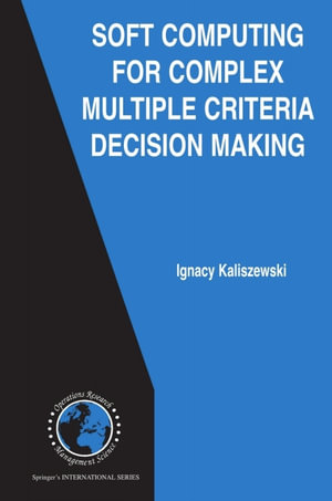 Soft Computing for Complex Multiple Criteria Decision Making - Ignacy Kaliszewski