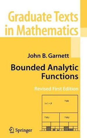 Bounded Analytic Functions : Graduate Texts In Mathematics - John B. Garnett