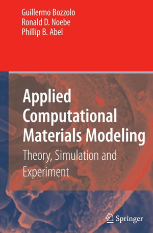 Applied Computational Materials Modeling : Theory, Simulation and Experiment - Guillermo Bozzolo