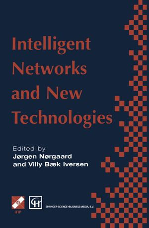 Intelligent Networks and Intelligence in Networks : IFIP TC6 WG6.7 International Conference on Intelligent Networks and Intelligence in Networks, 2-5 September 1997, Paris, France - Jorgen Norgaard