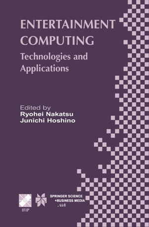 Entertainment Computing : Technologies and Application - Ryohei Nakatsu