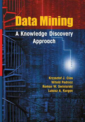 Data Mining : A Knowledge Discovery Approach - Krzysztof J. Cios