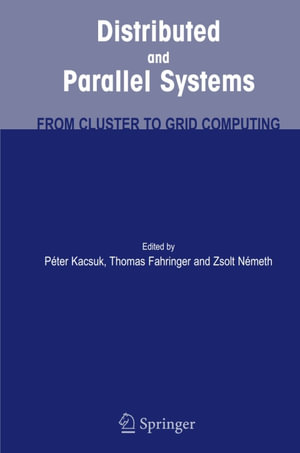 Distributed and Parallel Systems : From Cluster to Grid Computing - Peter Kacsuk