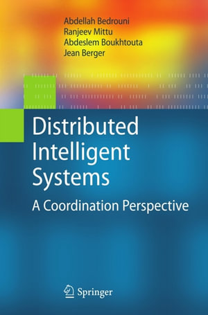 Distributed Intelligent Systems : A Coordination Perspective - Abdellah Bedrouni