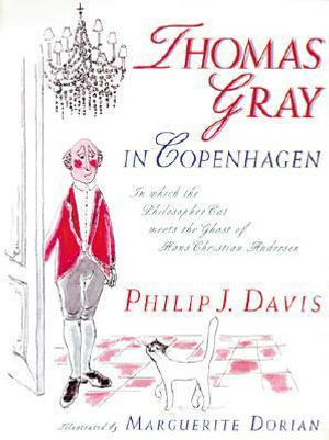 Thomas Gray in Copenhagen : In Which the Philosopher Cat Meets the Ghost of Hans Christian Andersen - Philip J. Davis