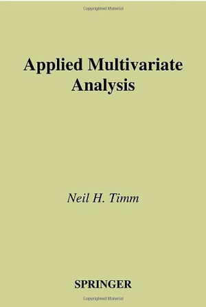 Applied Multivariate Analysis : Springer Texts in Statistics - Neil H. Timm