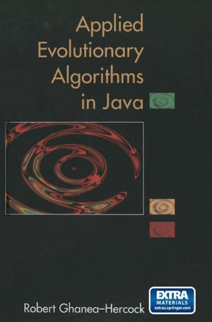 Applied Evolutionary Algorithms in Java - Robert Ghanea-Hercock
