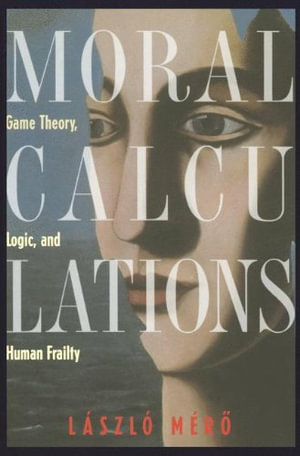 Lecture Notes in Computer Sci.; 1402 : Game Theory, Logic, and Human Frailty - A.C. Gösi-Greguss