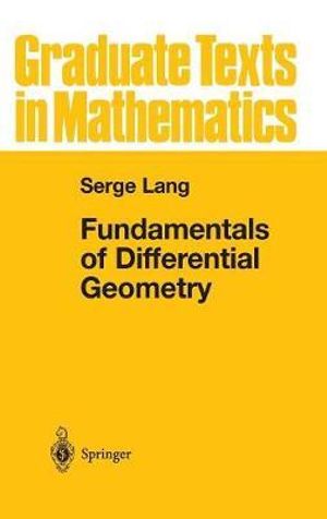 Fundamentals of Differential Geometry : Graduate Texts in Mathematics - Serge Lang