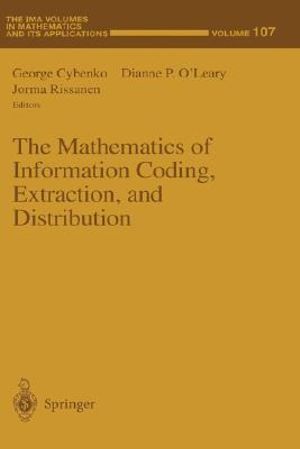 The Mathematics of Information Coding, Extraction and Distribution : Ima Volumes in Mathematics & Its Applications - Jorma Rissanen