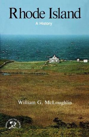Rhode Island : A History - William G. McLoughlin