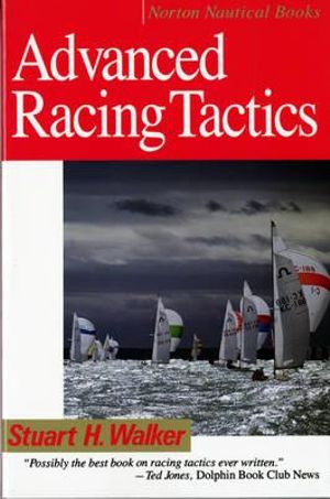 Advanced Racing Tactics : Norton Nautical Books - Stuart H. Walker