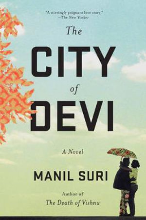 The City of Devi : A Novel - Manil Suri