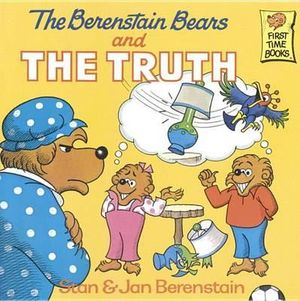 The Berenstain Bears and the Truth : First Time Books - Jan Berenstain
