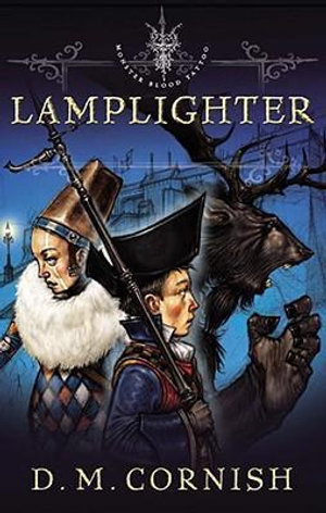 Lamplighter : Monster Blood Tattoo - D. M. Cornish