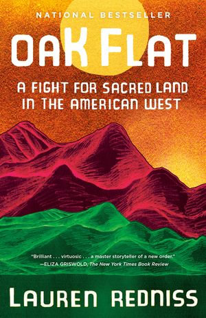 Oak Flat : A Fight for Sacred Land in the American West - Lauren Redniss