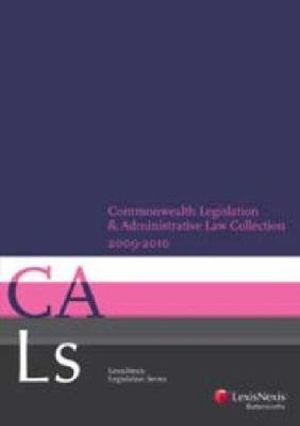LexisNexis Legislation Series : Commonwealth Legislation and Administrative Law Collection 2009-2010 - Lexisnexis