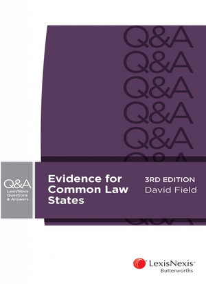 Evidence for Common Law States, 3rd edition : LexisNexis Questions and Answers - David Field
