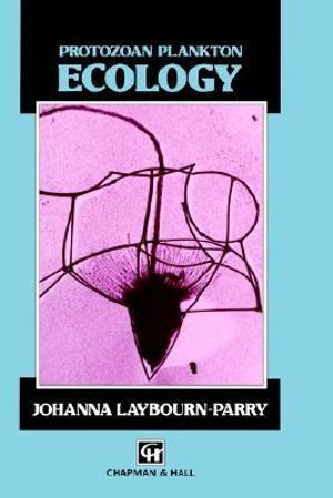 Protozoan Plankton Ecology - Johanna Laybourn-Parry