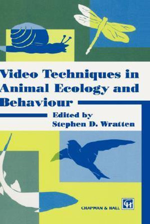 Video Techniques in Animal Ecology and Behaviour - Steve Wratten
