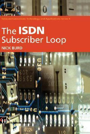ISDN Subscriber Loop : Telecommunications Technology and Applications Series, 5 - N.C. Burd