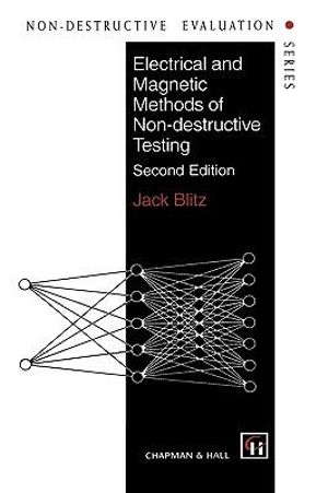 Electrical and Magnetic Methods of Non-destructive Testing : Non-Destructive Evaluation - J. Blitz