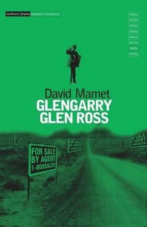Glengarry Glen Ross : A Play in Two Acts - David Mamet