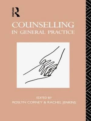 Counselling in General Practice - Roslyn Corney